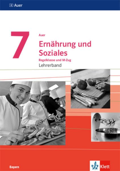Auer Ernährung und Soziales 7. Lehrerband Klasse 7. Ausgabe Bayern Mittelschule Education