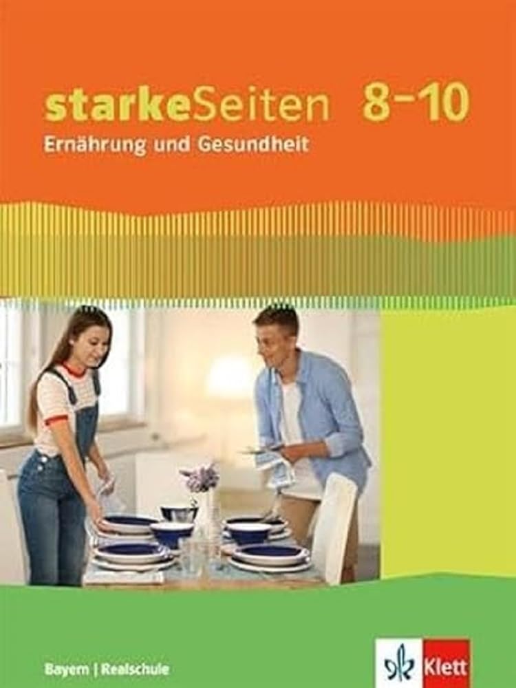 starkeSeiten Ernährung und Gesundheit 8-10. Ausgabe Bayern. Schülerbuch Klasse 8-10 Study Guides
