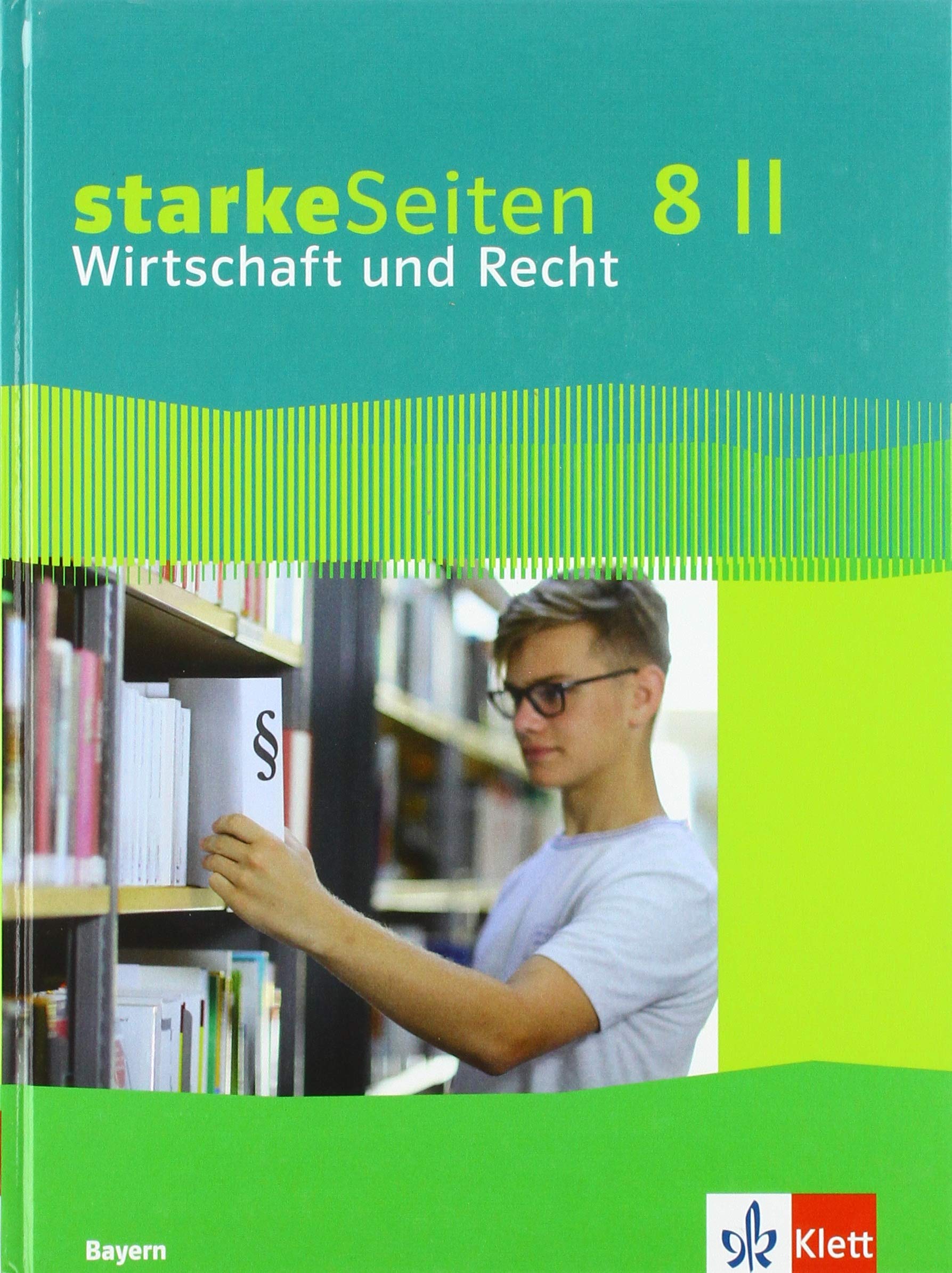 starkeSeiten Wirtschaft und Recht 8 II. Ausgabe Bayern Realschule: Schulbuch Klasse 8 Business, Finance & Career