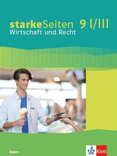 starkeSeiten Wirtschaft und Recht 9 I/III. Ausgabe Bayern Realschule: Schulbuch Klasse 9 Study Guides