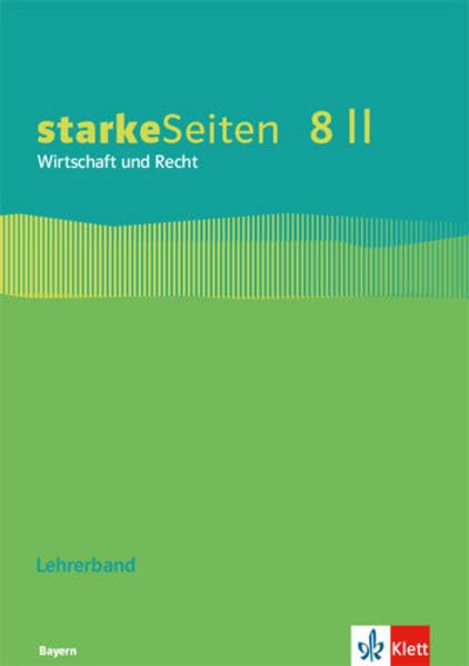 starkeSeiten Wirtschaft und Recht 8 II. Ausgabe Bayern Realschule: Handreichungen für den Unterricht Klasse 8 Study Guides