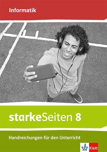 starkeSeiten Informatik 8. Handreichungen für den Unterricht Klasse 8. Ausgabe Bayern Mittelschule Study Guides