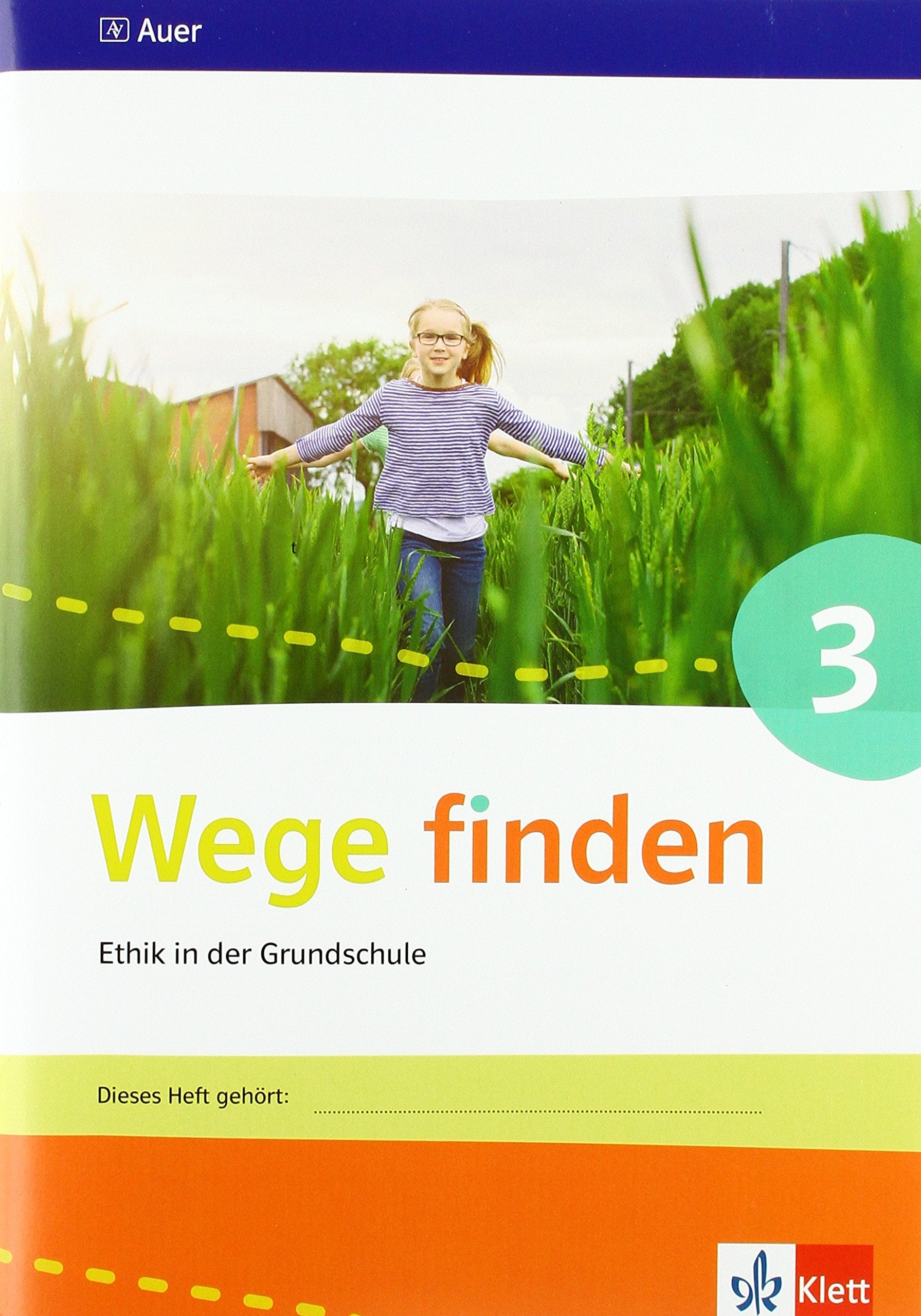 Wege finden 3: Arbeitsheft Klasse 3 (Wege finden. Ausgabe für Sachsen, Sachsen-Anhalt, Thüringen ab 2017) Philosophy