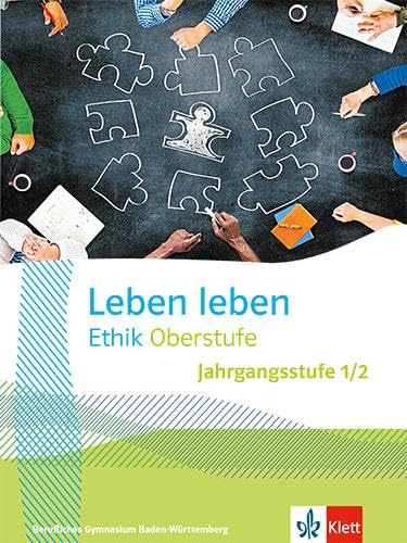 Leben leben Ethik Oberstufe Jahrgangsstufe 1/2. Ausgabe Baden-Württemberg Berufliche Gymnasien: Schulbuch Klasse 12/13 (Leben leben. Ausgabe ab 2023) Philosophy