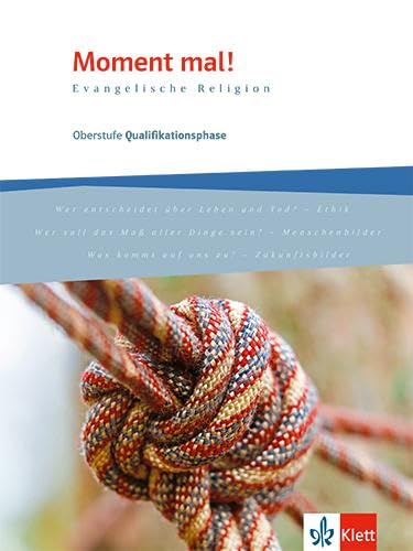 Moment mal! Qualifikationsphase. Schulbuch 11./12. Schuljahr (G 8), 12./13. Schuljahr (G 9) Study Guides