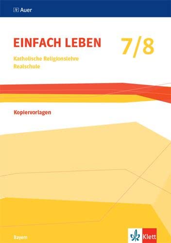 Einfach leben 7/8. Kopiervorlagen Klasse 7/8. Ausgabe Bayern book