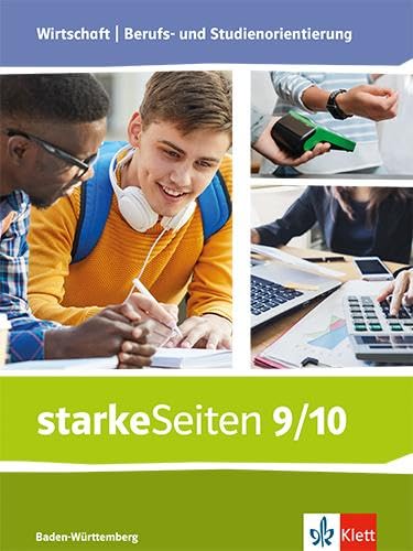 starkeSeiten Wirtschaft | Berufs- und Studienorientierung. Ausgabe Baden-Württemberg: Schulbuch 9./10. Schuljahr (starkeSeiten Wirtschaft | Berufs- ... Ausgabe Baden-Württemberg ab 2023) Business, Finance & Career