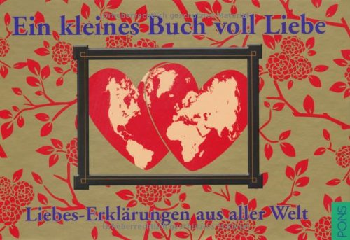Ein kleines Buch voll Liebe: Liebeserklärungen aus aller Welt Lifestyle