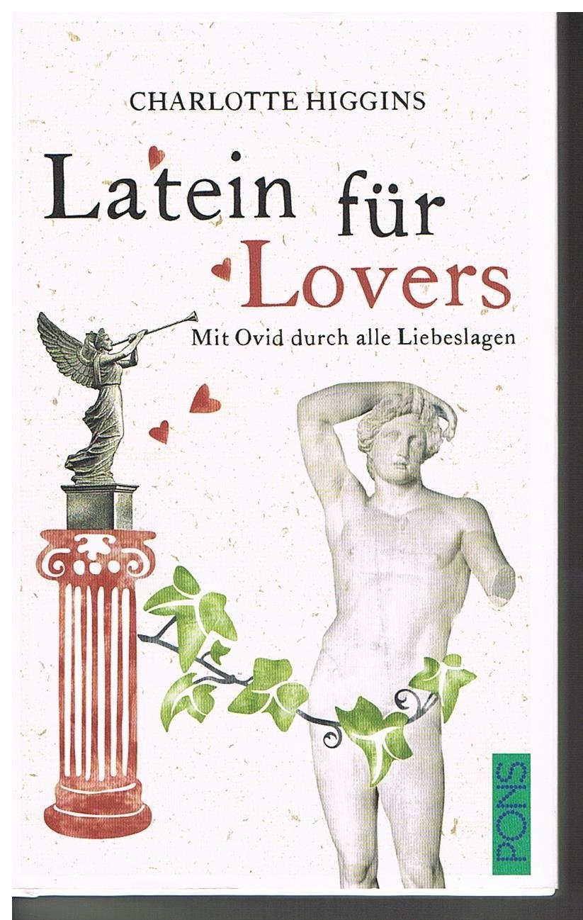 Latein für Lovers: Mit Ovid durch alle Liebeslagen Lifestyle