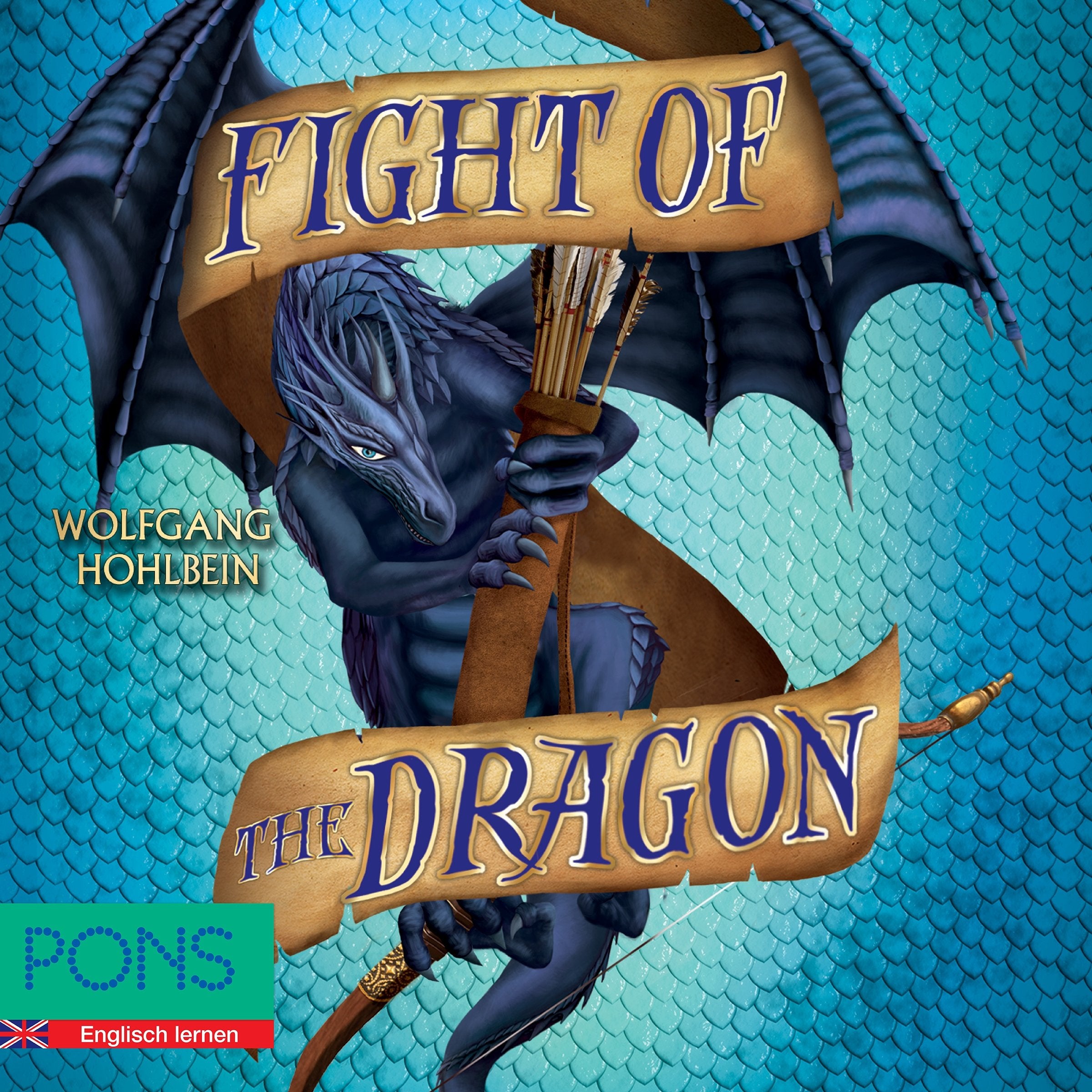 PONS Wolfgang Hohlbein - Fight of the Dragon + MP3-CD: Englisch Lernen mit spannender Fantasy - Buch + Story zum Anhören: Buch mit Story zum Anhören (MP3-CD) (PONS Fantasy auf Englisch!) Non-fiction