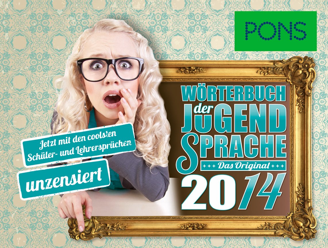 PONS Wörterbuch der Jugendsprache 2014: Das Original - Jetzt mit den coolsten Schüler- und Lehrersprüchen Foreign Languages ​​& Dictionaries