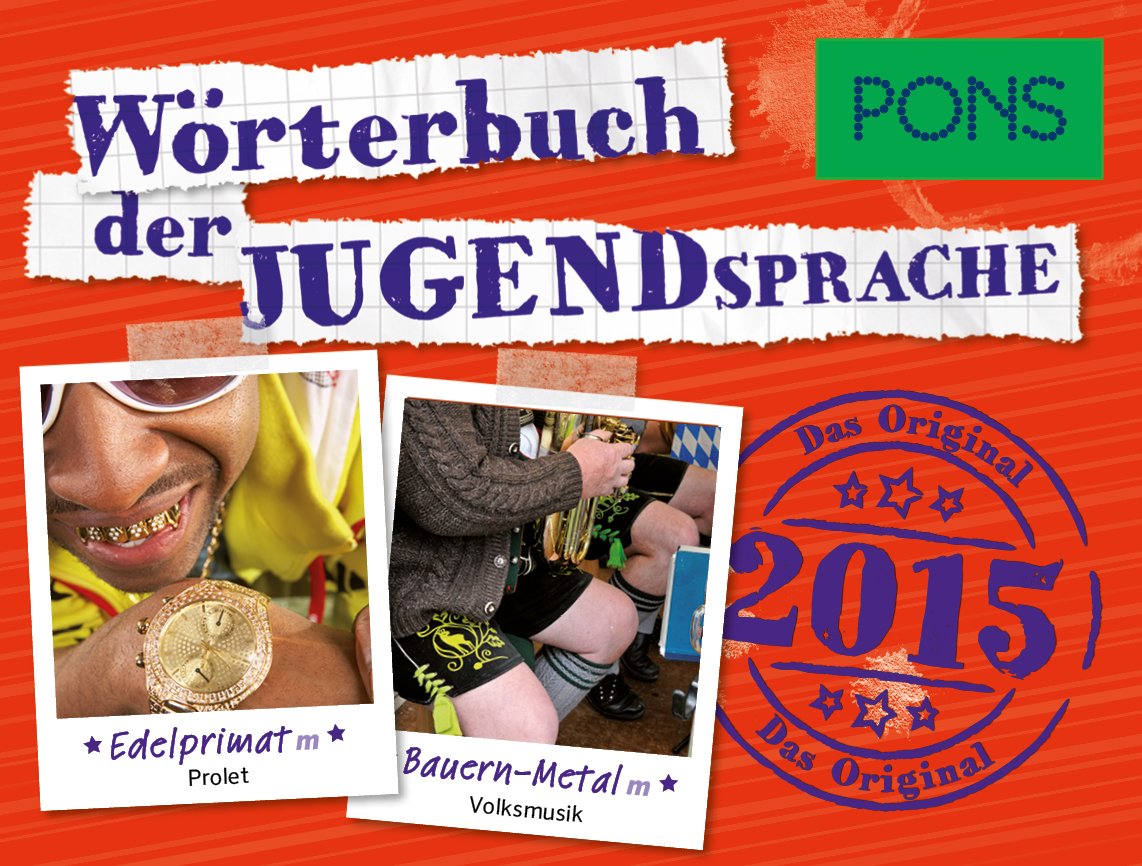 PONS Wörterbuch der Jugendsprache 2015: Das Original General education Books