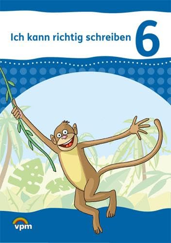 Ich kann richtig schreiben. Arbeitsheft 6. Schuljahr General education