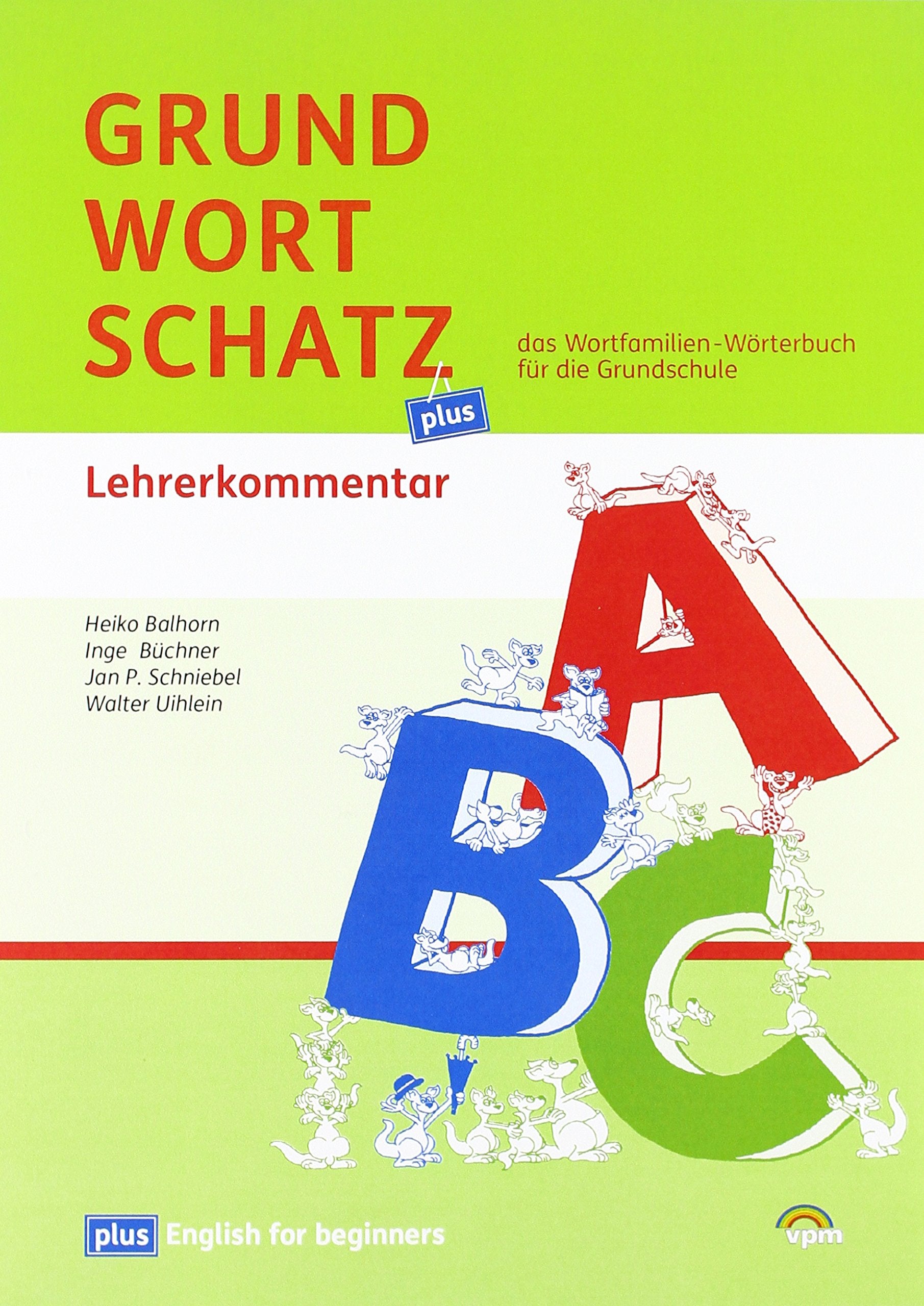 Grundwortschatz plus. Ausgabe ab 2013: Lehrerkommentar Klasse 1-6 Learning & Reference