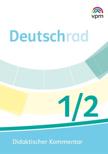 Deutschrad 1/2: Didaktischer Kommentar Klasse 1/2 (Deutschrad. Ausgabe ab 2018) Study Guides