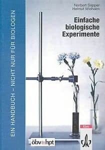 Einfache biologische Experimente. Ein Handbuch - nur für Biologen Education & Training
