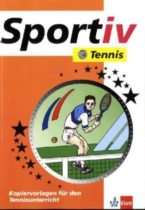 Sportiv Tennis: Kopiervorlagen für den Tennisunterricht (Klett Sportiv / Kopiervorlagen für den Unterricht) Study Guides