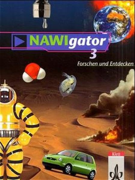 NAWIgator - Forschen und Entdecken. Fächerübergreifender Unterricht Biologie, Chemie, Physik: NAWIgator - Forschen und Entdecken, Bd.3, 7. Schuljahr Study Guides