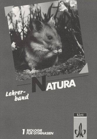 Natura - Biologie für Gymnasien - Gesamtausgabe: Natura 1 Lehrerband; Biologie für Gymnasien - 5. und 6. Schuljahr Books