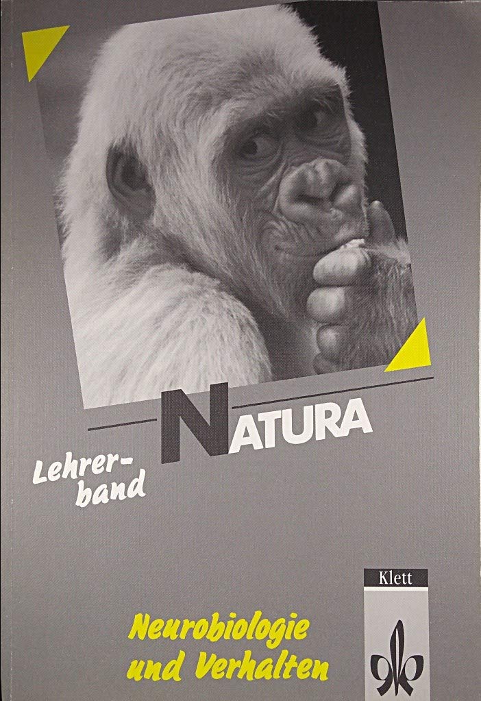 Natura - Biologie für Gymnasien - Gesamtausgabe: Natura - Biologie für Gymnasien/Oberstufe; Lehrerband Neurobiologie und Verhalten Natural Sciences