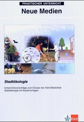 Neue Medien - Stadtökologie: Unterrichtsvorschläge zum Einsatz der Klett Mediothek Stadtökologie mit Kopiervorlagen Education & Training