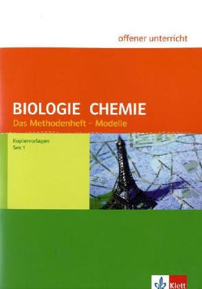 Methodenheft Modelle Biologie und Chemie: Lehrermaterial mit Kopiervorlagen Klassen 7-10 Education & Training