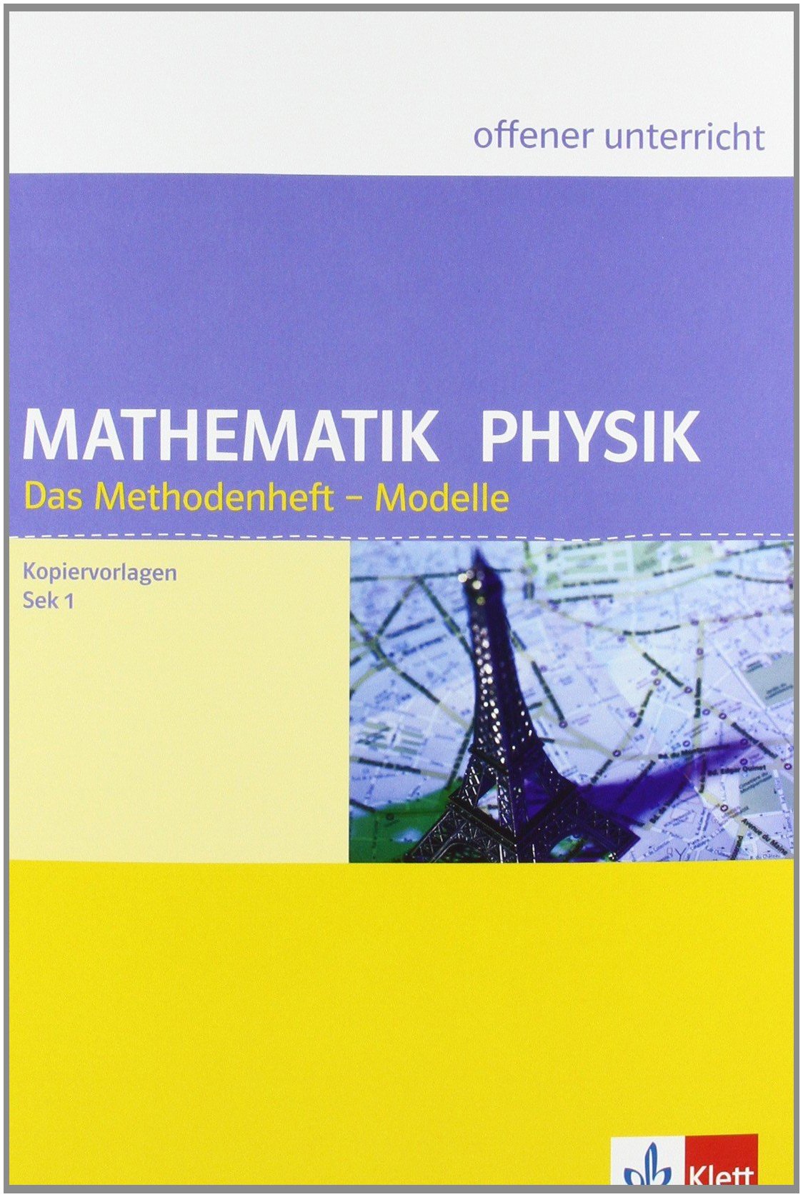 Methodenheft Modelle Mathematik und Physik: Lehrermaterial mit Kopiervorlagen Klassen 7-10 Education & Training
