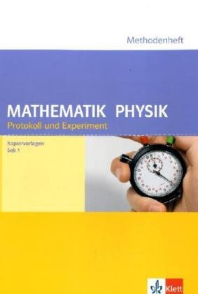 Protokoll und Experiment, Mathe/Physik: Lehrermaterial mit Kopiervorlagen (Klett offener Unterricht) Education & Training