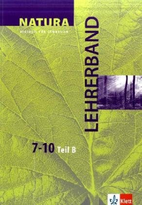 Natura - Biologie für Gymnasien. Neubearbeitung / Grundausgabe / 7.-10. Schuljahr: Lehrerband Teil B Education & Training