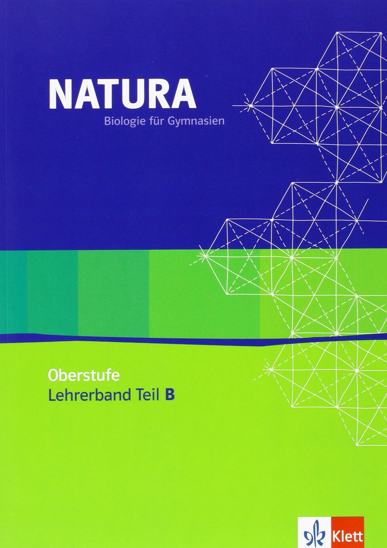 Natura - Biologie für Gymnasien. Lehrerband Teil B 11./12. Schuljahr Learning & Reference