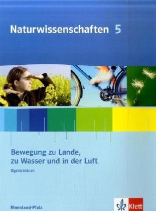 Naturwissenschaften für Gymnasien in Rheinland-Pfalz. 5./6. Schuljahr / Bewegung zu Lande, zu Wasser und in der Luft Study Guides