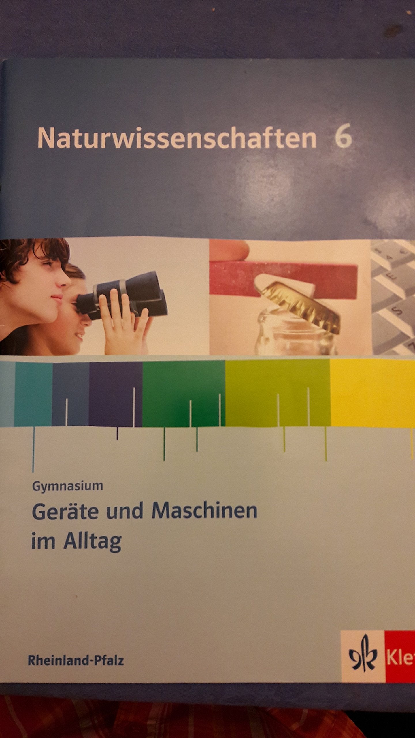 Naturwissenschaften für Gymnasien in Rheinland-Pfalz. 5./6. Schuljahr / Geräte und Maschinen im Alltag: Klasse 6 Study Guides