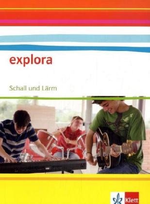 Explora - Naturwissenschaft und Technik. Ausgabe Baden-Württemberg / Themenhefte: Schall und Lärm Study Guides