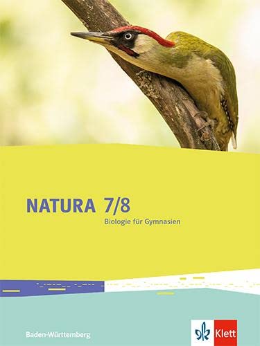 Natura Biologie 7/8. Ausgabe Baden-Württemberg: Schulbuch Klassen 7/8 (Natura Biologie. Ausgabe für Baden-Württemberg ab 2016) Study Guides