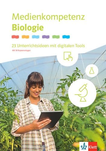 Medienkompetenz Biologie. 23 Unterrichtsideen mit digitalen Tools Klassen 5-10 Learning & Reference