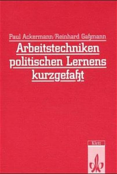 Arbeitstechniken politischen Lernens - kurzgefasst Learning & Reference