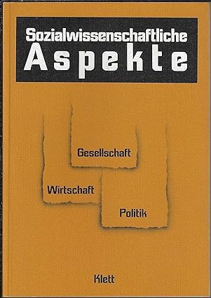 Sozialwissenschaftliche Aspekte - Gesellschaft, Wirtschaft, Politik: Lehr- und Arbeitsbuch für den sozialwissenschaftlichen Unterricht in der Sekundarstufe II Books