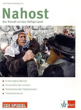 Nahost: Der Kampf um das Heilige Land (Unterrichtsmagazine Spiegel@Klett) Study Guides