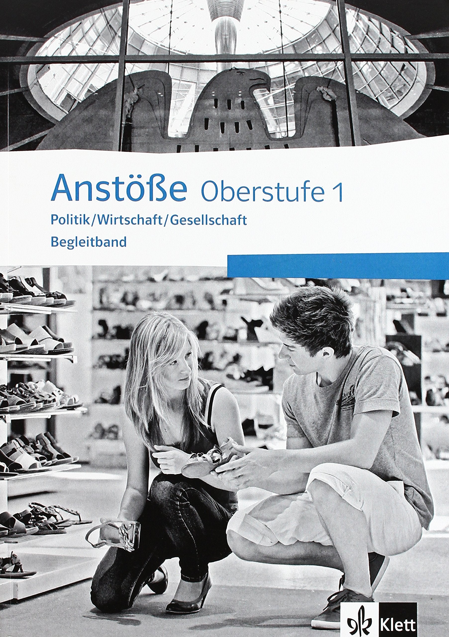 Anstöße Politik / Wirtschaft / Gesellschaft Oberstufe 1: Begleitband Klasse 10/11 (Anstöße Politik / Wirtschaft / Gesellschaft Oberstufe. Allgemeine Ausgabe ab 2011) Study Guides