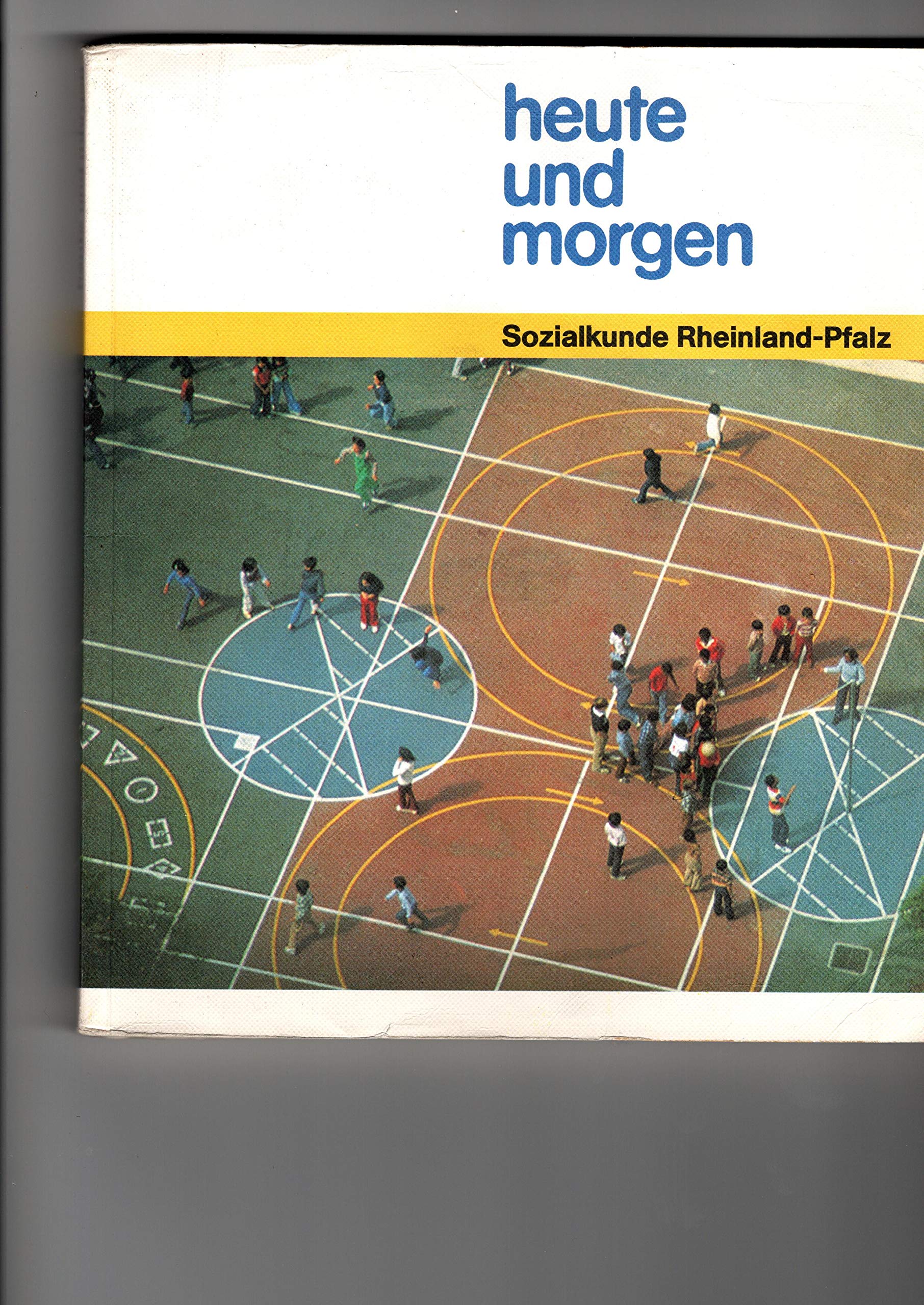 Heute und morgen. Ausgabe für Realschulen und Gymnasien /Rheinland-Pfalz / Heute und morgen. Ausgabe für Realschulen und Gymnasien /Rheinland-Pfalz: ... Schuljahr Realschule /9.-10. Klasse Gymnasium Books
