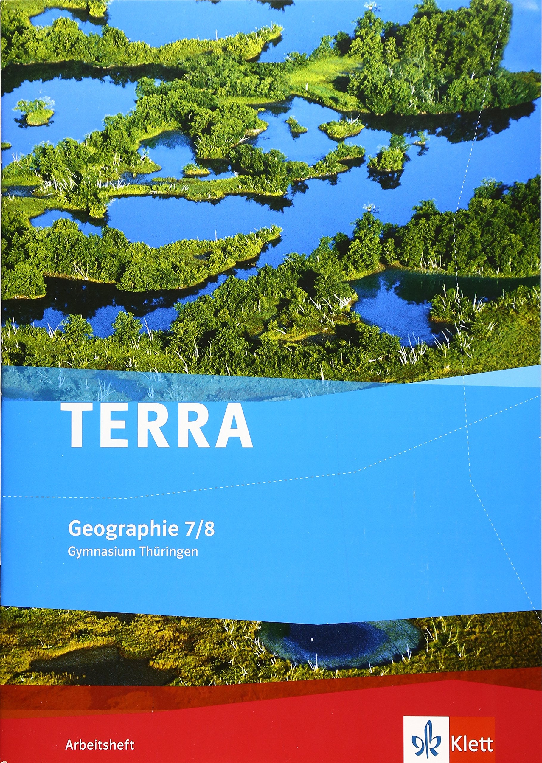 TERRA Geographie 7/8. Ausgabe Thüringen Gymnasium: Arbeitsheft Klasse 7/8 (TERRA Geographie. Ausgabe für Thüringen ab 2012) Study Guides