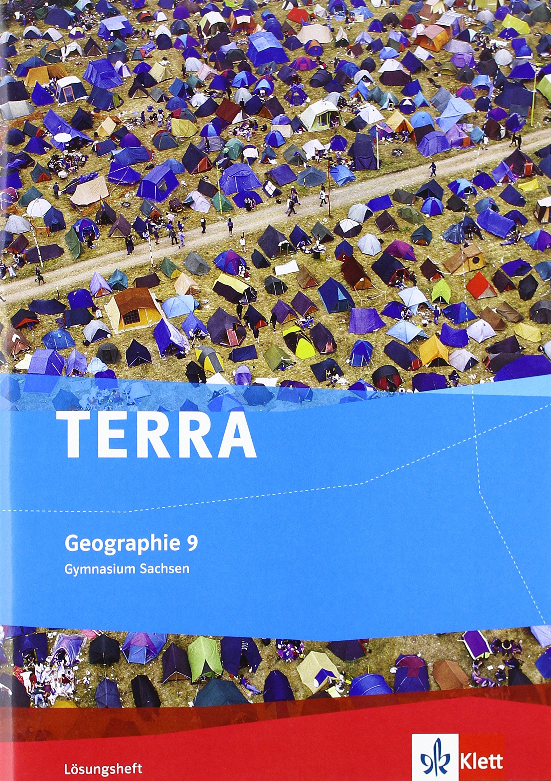TERRA Geographie 9. Ausgabe Sachsen Gymnasium: Lösungsheft Klasse 9 (TERRA Geographie. Ausgabe für Sachsen Gymnasium ab 2010) Study Guides