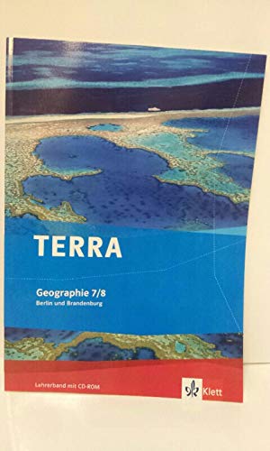 TERRA Geographie für Berlin und Brandenburg - Ausgabe für Gymnasien, Integrierte Sekundarschulen und Oberschulen. Lehrerhandbuch mit CD-ROM 7./8. Schuljahr Study Guides