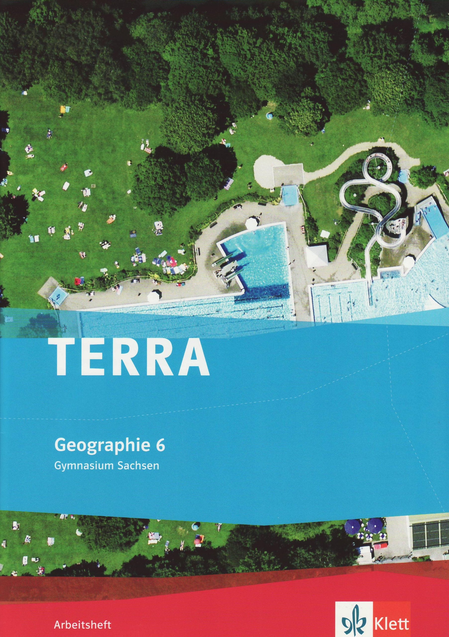TERRA Geographie 6. Ausgabe Sachsen Gymnasium: Arbeitsheft Klasse 6 (TERRA Geographie. Ausgabe für Sachsen Gymnasium ab 2010) Study Guides