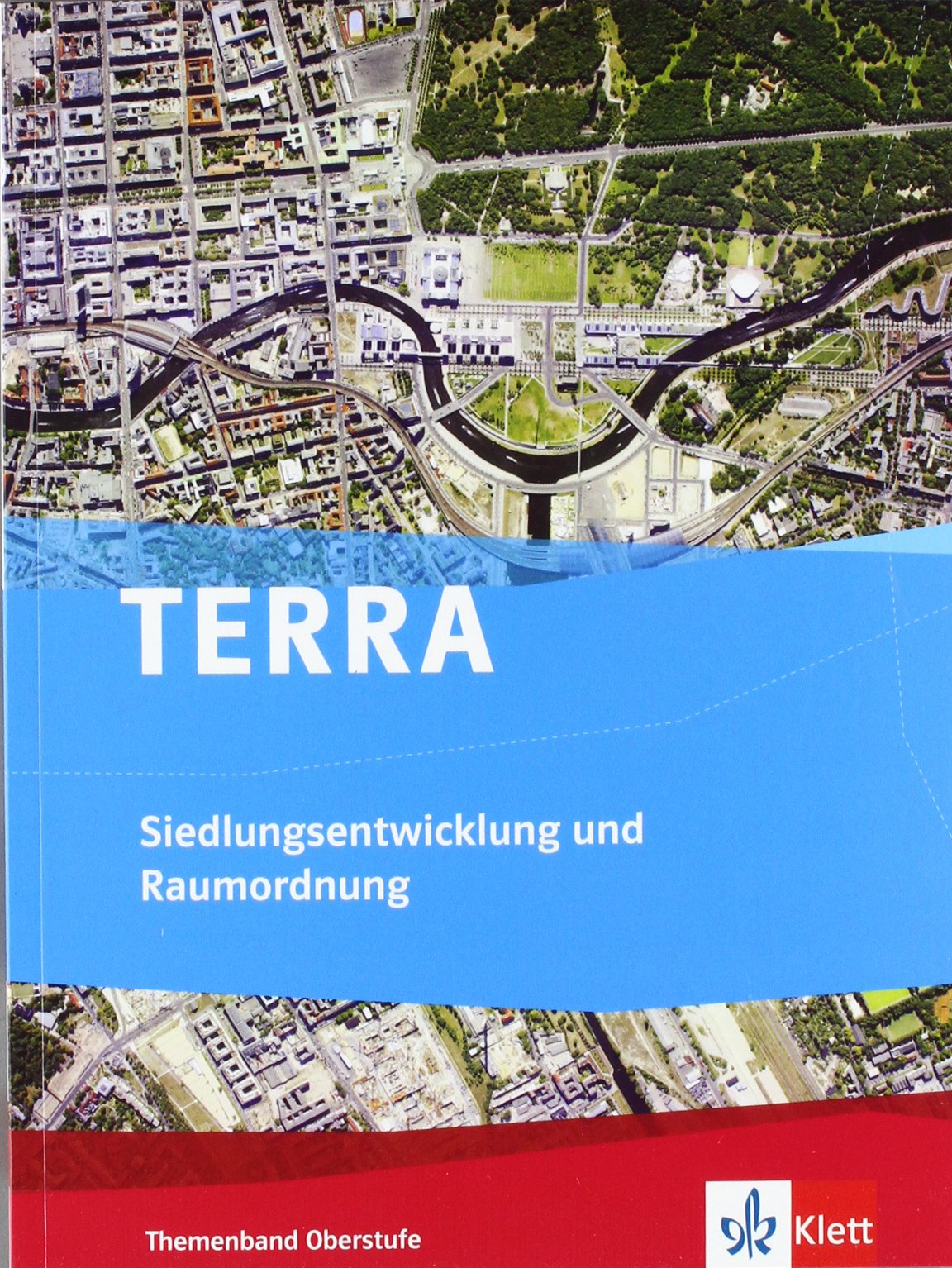 TERRA Siedlungsentwicklung und Raumordnung: Themenband Oberstufe Study Guides