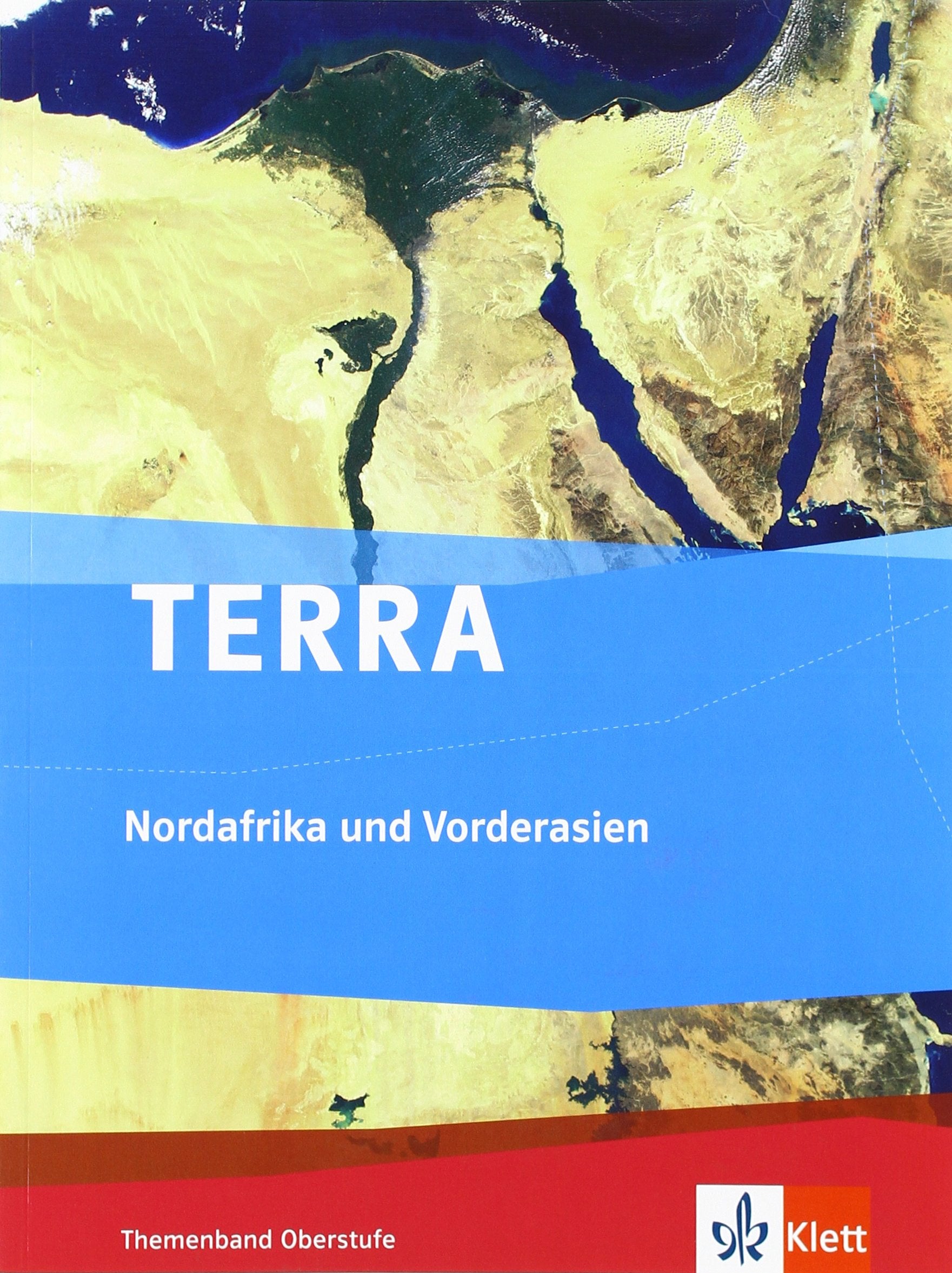 TERRA Nordafrika und Vorderasien - Orient im Wandel. Themenband Oberstufe Study Guides