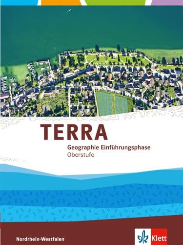 TERRA Erdkunde für Nordrhein-Westfalen - Ausgabe für Gymnasien (Neue Ausgabe). Schülerbuch Einführungsphase.10. Schuljahr (G 8), 11. Schuljahr (Gesamtschule) Study Guides