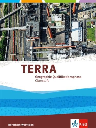TERRA Geographie für Nordrhein-Westfalen. Neubearbeitung 2015. Schülerband Qualifikationsphase (11./12. Schuljahr G8 / 12./13. Schuljahr G9) Study Guides