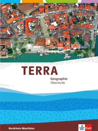 TERRA Geographie für Nordrhein-Westfalen. Gesamtband Einführungsphase/Qualifikationsphase Oberstufe (10. bis 12. Schuljahr G8/11. bis 13.Schuljahr G9) Study Guides