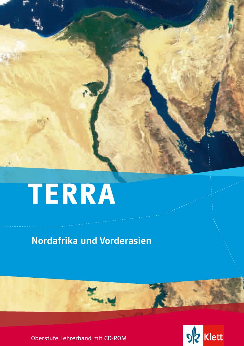 TERRA Nordafrika und Vorderasien. Ausgabe ab 2013: Lehrerband mit CD-ROM Klasse 10-13 Study Guides